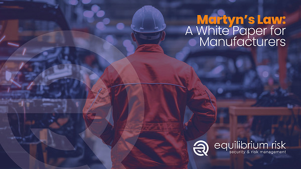 Martyn's Law: White Paper for Manufacturers