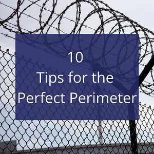 10 Tips for the Perfect Perimeter