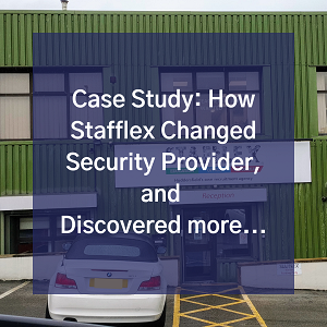 Case Study: How Stafflex Changed Security Provider, and Discovered More