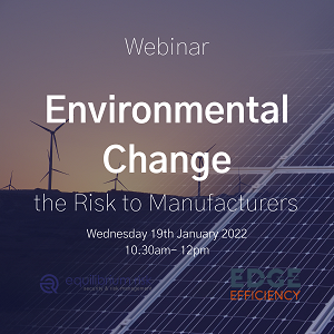 Event: Environmental Change - the Risk to Manufacturers
